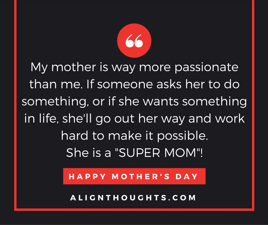 alignthoughts-mother's-day-quotes-Mother's love is eternal (11)
