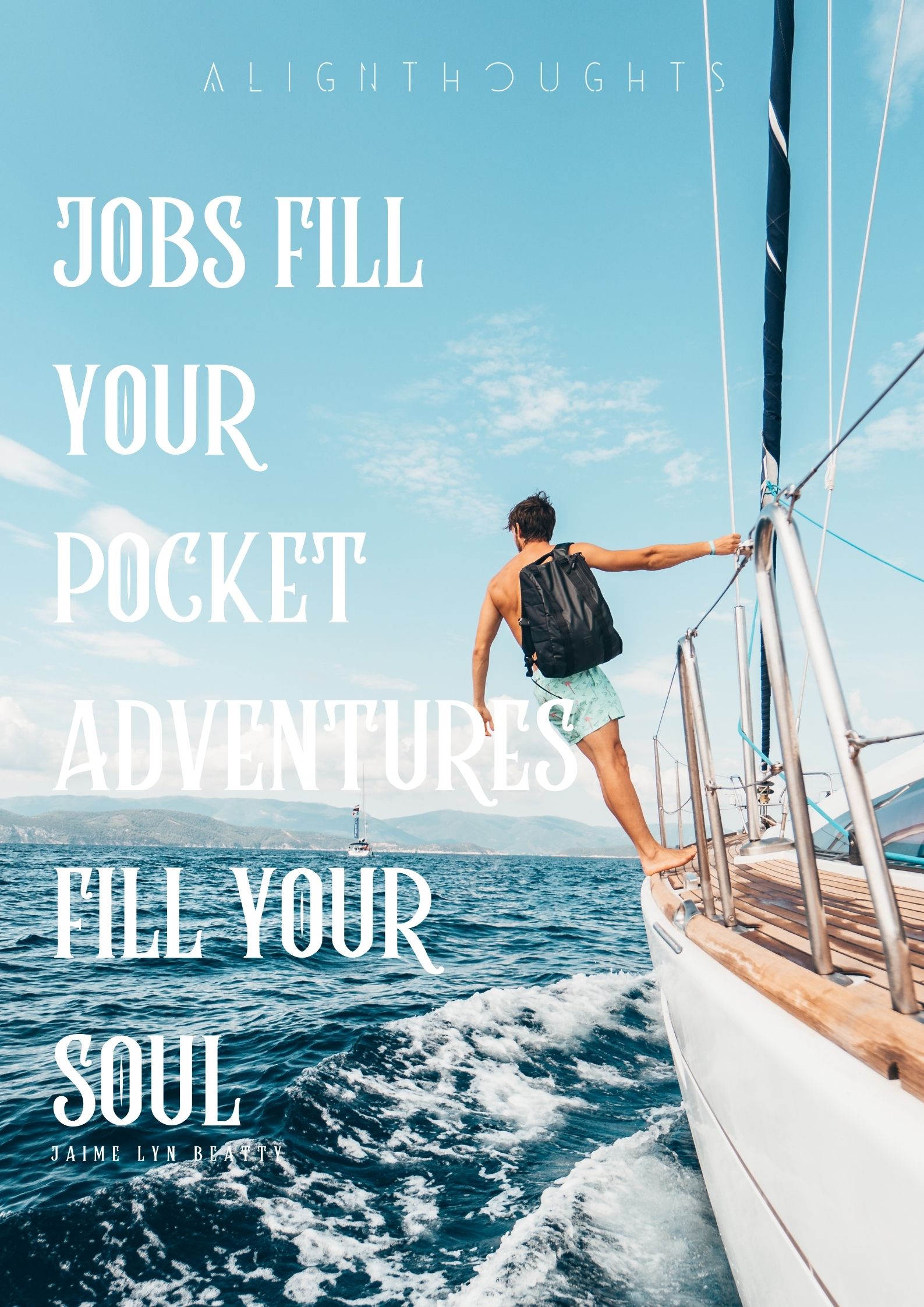 jobs fill your pocket adventures fill your soul quote-alignthoughts