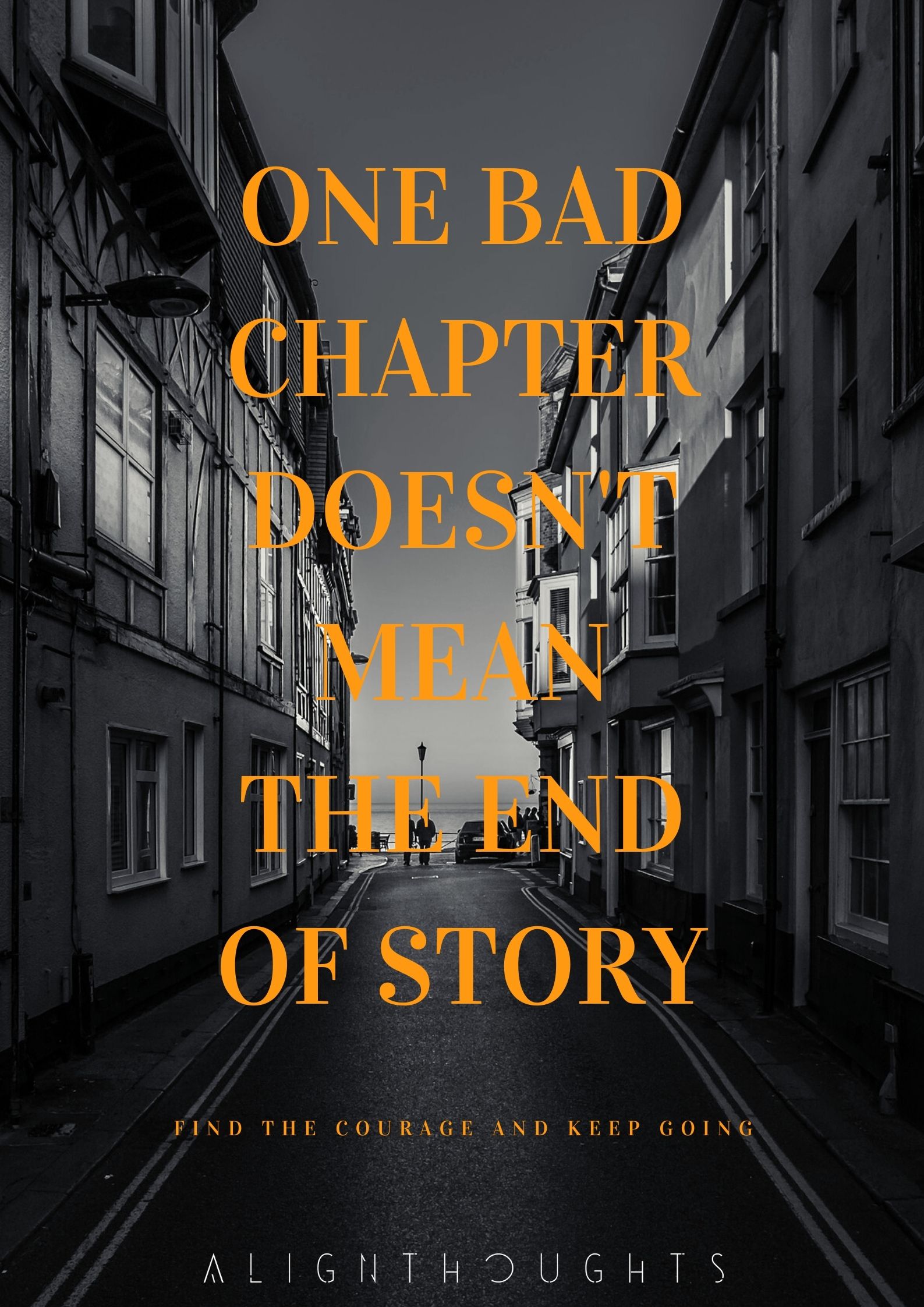 life's one bad chapter is not the end of the story-alignthoughts